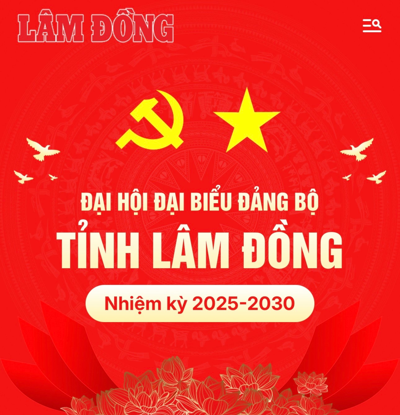 CHÀO MỪNG ĐẠI HỘI ĐẠI BIỂU ĐẢNG BỘ TỈNH LÂM ĐỒNG LẦN THỨ I NHIỆM KÌ 2025-2030